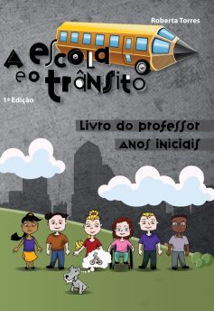 A Escola e o Trânsito – Livro do Professor – Anos Iniciais