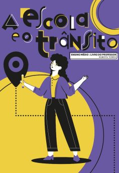 A Escola e o Trânsito – Ensino Médio – Livro do Professor