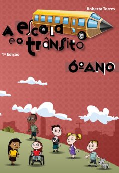 A Escola e o Trânsito – 6º Ano