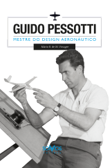 Guido Pessotti – Mestre do Design Aeronáutico