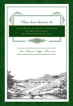 Uma Breve História da Vila Real de Nossa Senhora do Bom Sucesso de Pindamonhangaba
