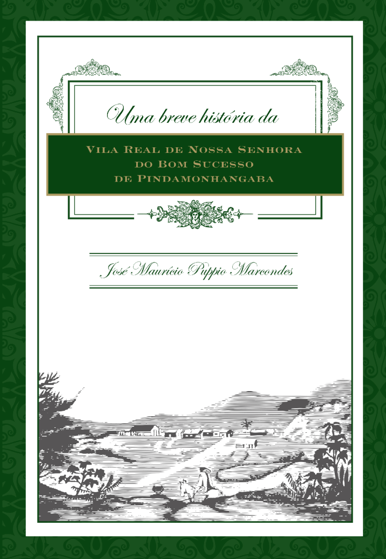 Uma Breve História da Vila Real de Nossa Senhora do Bom Sucesso de Pindamonhangaba